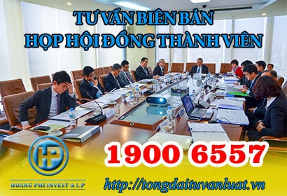 Tư vấn Biên bản họp hội đồng thành viên công ty qua Tổng đài 19006557