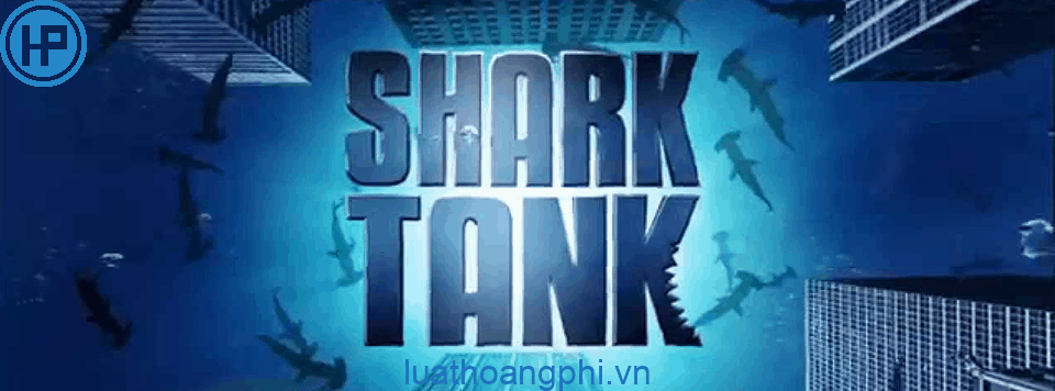 Shark Tank là gì? Tại sao gọi là Shark?