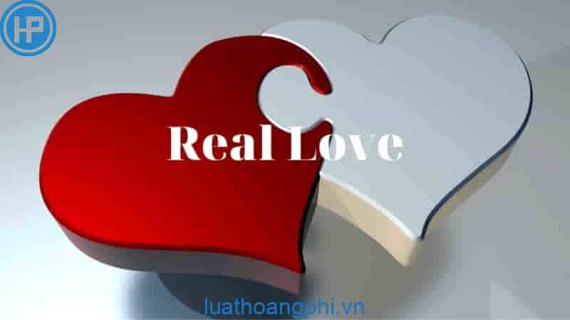 Real love là gì? – Luật Hoàng Phi